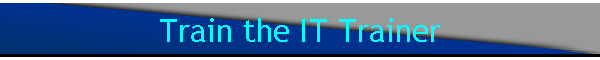 Train the IT Trainer